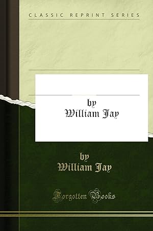 Immagine del venditore per The Autobiography of the Rev. William Jay, Vol. 1 of 2 (Classic Reprint) venduto da Forgotten Books