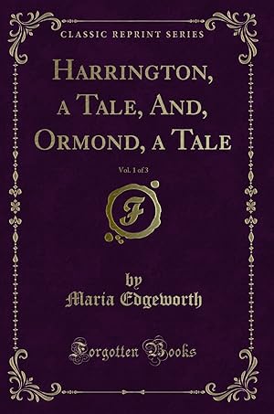 Seller image for Harrington, a Tale, And, Ormond, a Tale, Vol. 1 of 3 (Classic Reprint) for sale by Forgotten Books