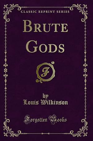 Seller image for Brute Gods (Classic Reprint) for sale by Forgotten Books