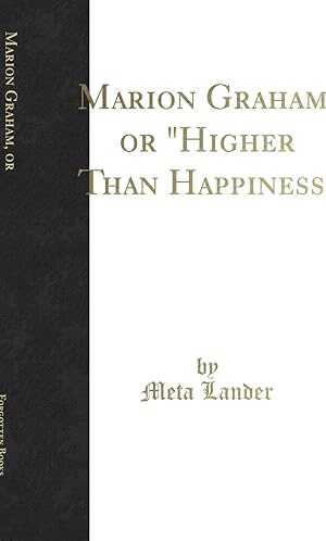 Imagen del vendedor de Marion Graham, or "Higher Than Happiness" (Classic Reprint) a la venta por Forgotten Books