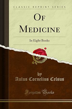 Bild des Verkufers fr Of Medicine: In Eight Books (Classic Reprint) zum Verkauf von Forgotten Books