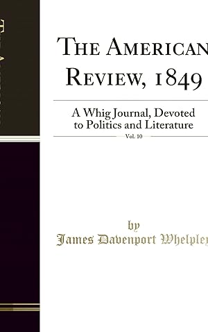 Image du vendeur pour The American Review, 1849, Vol. 10: A Whig Journal (Classic Reprint) mis en vente par Forgotten Books