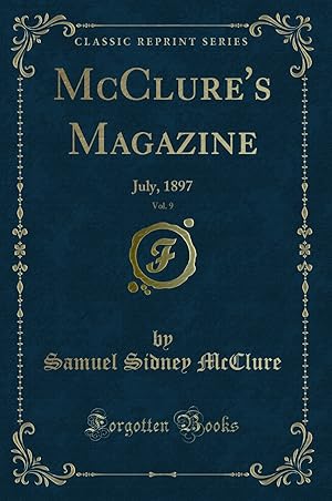 Seller image for McClure's Magazine, Vol. 9: July, 1897 (Classic Reprint) for sale by Forgotten Books