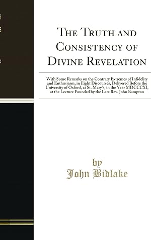 Bild des Verkufers fr The Truth and Consistency of Divine Revelation (Classic Reprint) zum Verkauf von Forgotten Books