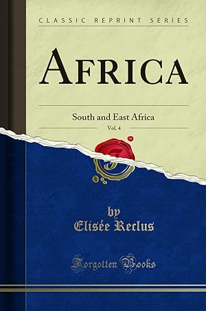 Seller image for Africa, Vol. 4: South and East Africa (Classic Reprint) for sale by Forgotten Books