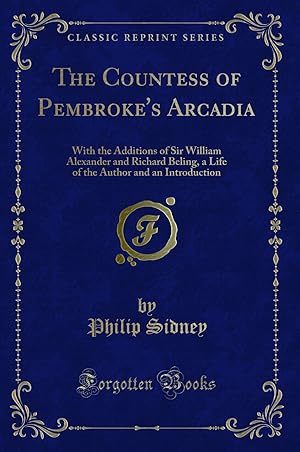 Image du vendeur pour The Countess of Pembroke's Arcadia (Classic Reprint) mis en vente par Forgotten Books