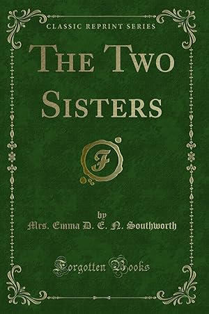 Seller image for The Two Sisters (Classic Reprint) for sale by Forgotten Books