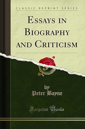 Image du vendeur pour Essays in Biography and Criticism (Classic Reprint) mis en vente par Forgotten Books