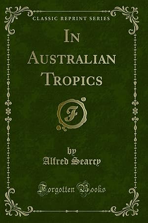 Seller image for In Australian Tropics (Classic Reprint) for sale by Forgotten Books