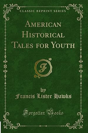 Imagen del vendedor de American Historical Tales for Youth (Classic Reprint) a la venta por Forgotten Books