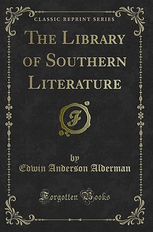 Image du vendeur pour The Library of Southern Literature (Classic Reprint) mis en vente par Forgotten Books