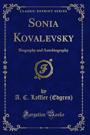 Seller image for Sonia Kovalevsky: Biography and Autobiography (Classic Reprint) for sale by Forgotten Books