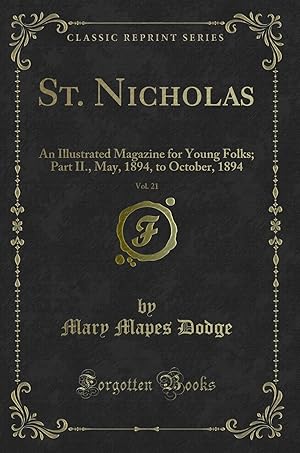 Seller image for St. Nicholas, Vol. 21: An Illustrated Magazine for Young Folks; Part II for sale by Forgotten Books