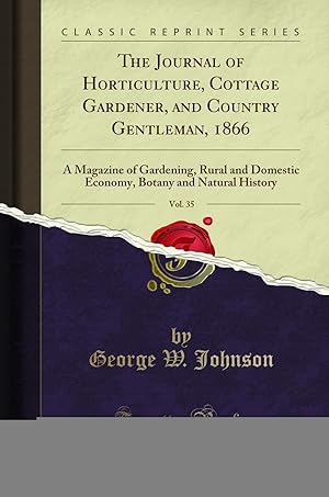 Image du vendeur pour The Journal of Horticulture, Cottage Gardener, and Country Gentleman, 1866, Vol mis en vente par Forgotten Books