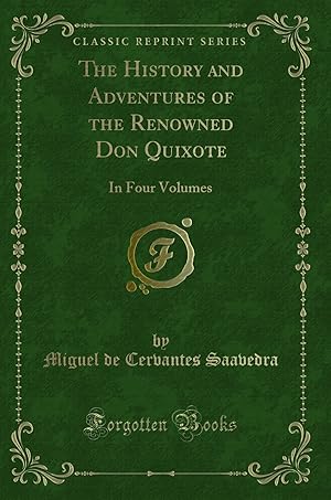 Seller image for The History and Adventures of the Renowned Don Quixote: In Four Volumes for sale by Forgotten Books