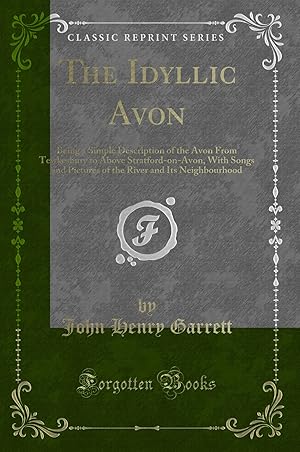 Imagen del vendedor de The Idyllic Avon (Classic Reprint) a la venta por Forgotten Books