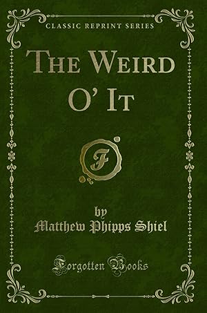 Seller image for The Weird O' It (Classic Reprint) for sale by Forgotten Books