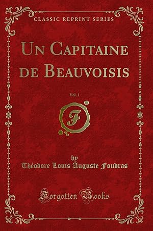 Immagine del venditore per Un Capitaine de Beauvoisis, Vol. 1 (Classic Reprint) venduto da Forgotten Books