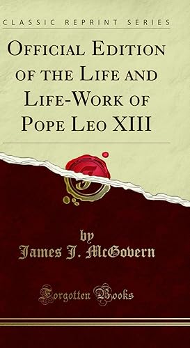 Seller image for Official Edition of the Life and Life-Work of Pope Leo XIII (Classic Reprint) for sale by Forgotten Books