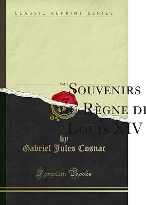 Imagen del vendedor de Souvenirs du R gne de Louis XIV, Vol. 4 (Classic Reprint) a la venta por Forgotten Books