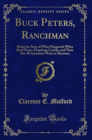 Image du vendeur pour Buck Peters, Ranchman (Classic Reprint) mis en vente par Forgotten Books