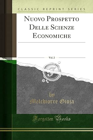 Image du vendeur pour Nuovo Prospetto Delle Scienze Economiche, Vol. 2 (Classic Reprint) mis en vente par Forgotten Books
