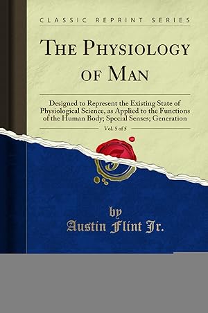 Seller image for The Physiology of Man, Vol. 5 of 5 (Classic Reprint) for sale by Forgotten Books