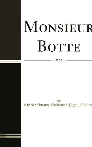 Image du vendeur pour Monsieur Botte, Vol. 3 (Classic Reprint) mis en vente par Forgotten Books