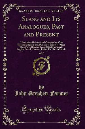 Seller image for Slang and Its Analogues, Past and Present, Vol. 6 (Classic Reprint) for sale by Forgotten Books