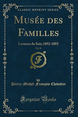Seller image for Mus e des Familles, Vol. 10: Lectures du Soir; 1852-1853 (Classic Reprint) for sale by Forgotten Books