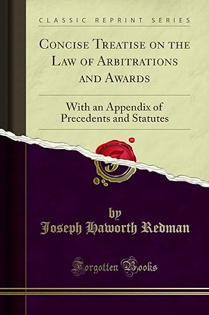 Bild des Verkufers fr Concise Treatise on the Law of Arbitrations and Awards (Classic Reprint) zum Verkauf von Forgotten Books