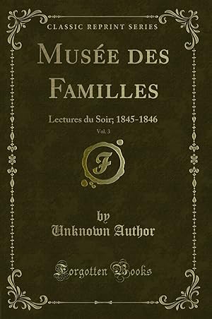 Seller image for Mus e des Familles, Vol. 3: Lectures du Soir; 1845-1846 (Classic Reprint) for sale by Forgotten Books
