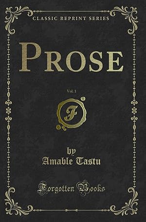 Image du vendeur pour Prose, Vol. 1 (Classic Reprint) mis en vente par Forgotten Books