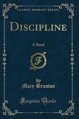 Image du vendeur pour Discipline: A Novel (Classic Reprint) mis en vente par Forgotten Books