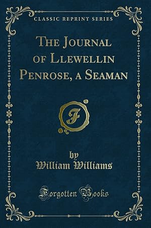 Immagine del venditore per The Journal of Llewellin Penrose, a Seaman (Classic Reprint) venduto da Forgotten Books