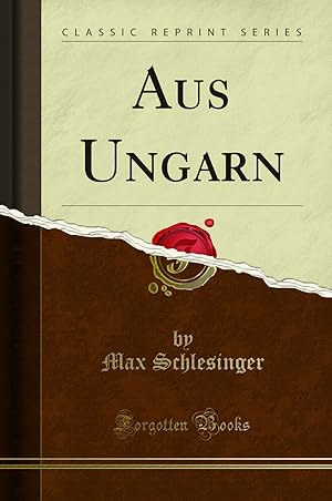 Imagen del vendedor de Aus Ungarn (Classic Reprint) a la venta por Forgotten Books