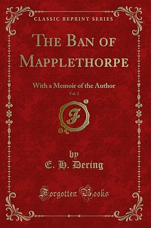 Seller image for The Ban of Mapplethorpe, Vol. 2: With a Memoir of the Author (Classic Reprint) for sale by Forgotten Books