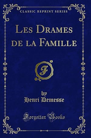 Bild des Verkufers fr Les Drames de la Famille (Classic Reprint) zum Verkauf von Forgotten Books