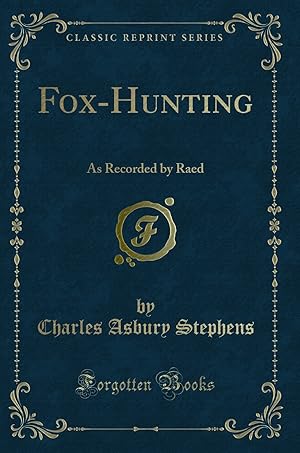 Seller image for Fox-Hunting: As Recorded by Raed (Classic Reprint) for sale by Forgotten Books