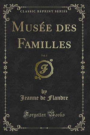 Seller image for Mus e des Familles, Vol. 3 (Classic Reprint) for sale by Forgotten Books