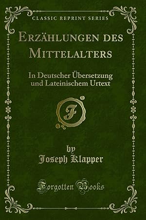 Imagen del vendedor de Erzählungen des Mittelalters: In Deutscher  bersetzung und Lateinischem Urtext a la venta por Forgotten Books