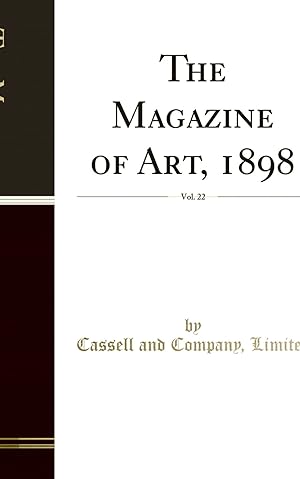 Seller image for The Magazine of Art, 1898, Vol. 22 (Classic Reprint) for sale by Forgotten Books