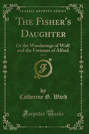 Bild des Verkufers fr The Fisher's Daughter, Vol. 2 (Classic Reprint) zum Verkauf von Forgotten Books