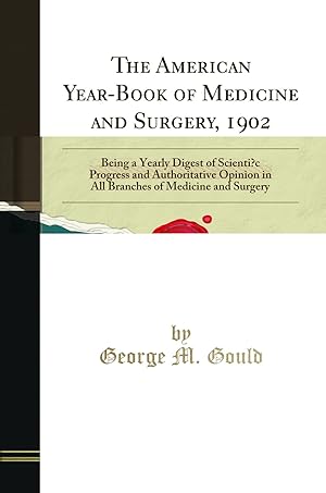 Imagen del vendedor de The American Year-Book of Medicine and Surgery, 1902 (Classic Reprint) a la venta por Forgotten Books
