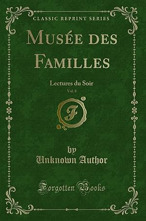 Seller image for Mus e des Familles, Vol. 8: Lectures du Soir (Classic Reprint) for sale by Forgotten Books