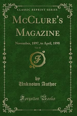 Seller image for McClure's Magazine, Vol. 10: November, 1897, to April, 1898 (Classic Reprint) for sale by Forgotten Books