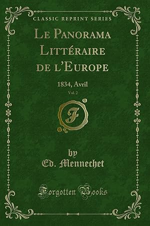 Imagen del vendedor de Le Panorama Litt raire de l'Europe, Vol. 2: 1834, Avril (Classic Reprint) a la venta por Forgotten Books