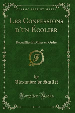 Image du vendeur pour Les Confessions d'un  colier: Recueillies Et Mises en Ordre (Classic Reprint) mis en vente par Forgotten Books