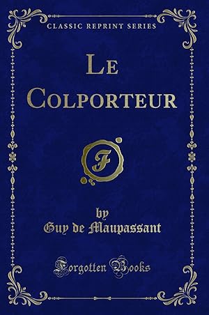 Image du vendeur pour Le Colporteur (Classic Reprint) mis en vente par Forgotten Books