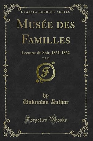 Seller image for Mus e des Familles, Vol. 29: Lectures du Soir, 1861-1862 (Classic Reprint) for sale by Forgotten Books